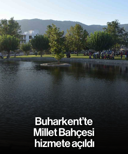 Buharkent’te Millet Bahçesi hizmete açıldı