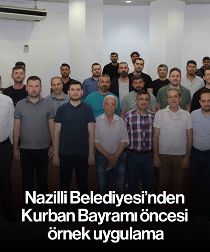 Nazilli Belediyesi’nden Kurban Bayramı öncesi örnek uygulama