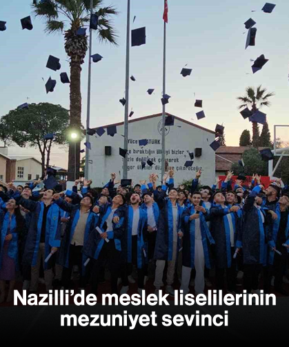 Nazilli’de meslek liselilerinin mezuniyet sevinci