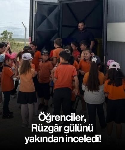 Öğrenciler, Rüzgâr gülünü yakından inceledi