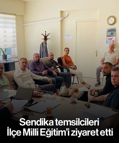 Sendika temsilcileri İlçe Milli Eğitim'i ziyaret etti