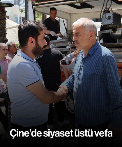 Çine’de siyaset üstü vefa