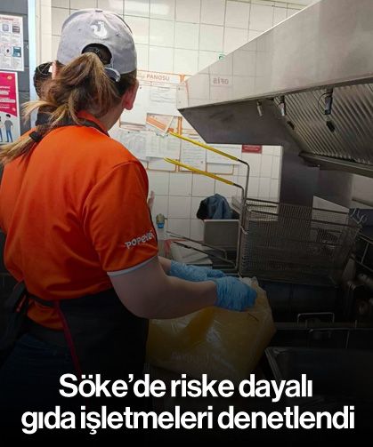 Söke’de riske dayalı gıda işletmeleri denetlendi