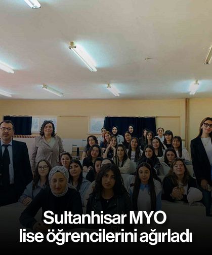 Sultanhisar MYO, lise öğrencilerini ağırladı