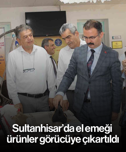 Sultanhisar’da el emeği ürünler görücüye çıkartıldı