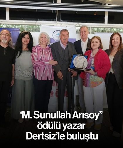 'M. Sunullah Arısoy'' ödülü yazar Dertsiz'le buluştu
