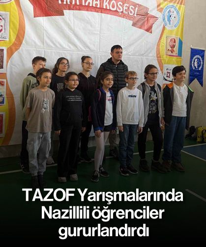 TAZOF Yarışmalarında Nazillili öğrenciler gururlandırdı