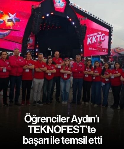 Öğrenciler Aydın’ı TEKNOFEST’te başarı ile temsil etti