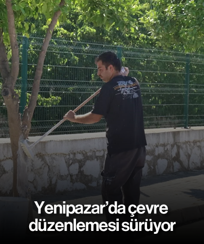 Yenipazar’da çevre düzenlemesi sürüyor