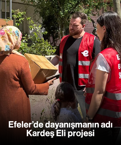 Efeler’de dayanışmanın adı: Kardeş Eli projesi