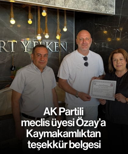 AK Partili meclis üyesi Özay'a Kaymakamlıktan teşekkür belgesi