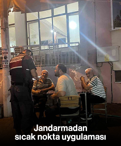 Jandarmadan sıcak nokta uygulaması