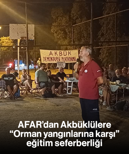 AFAR’dan Akbüklülere “Orman yangınlarına karşı” eğitim seferberliği