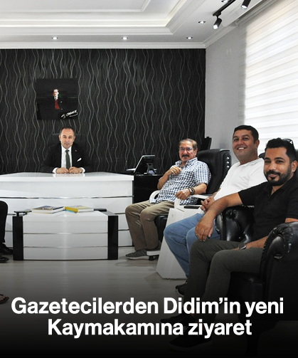Gazetecilerden Didim’in yeni Kaymakamına ziyaret