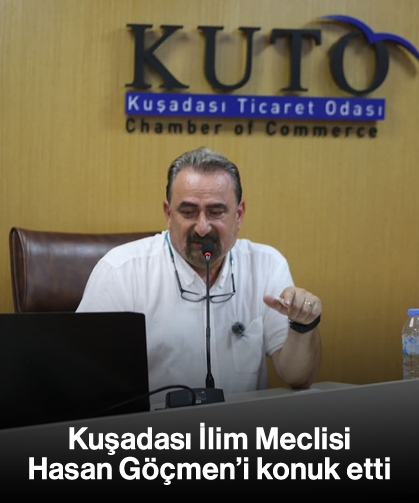 Kuşadası İlim Meclisi Hasan Göçmen'i konuk etti