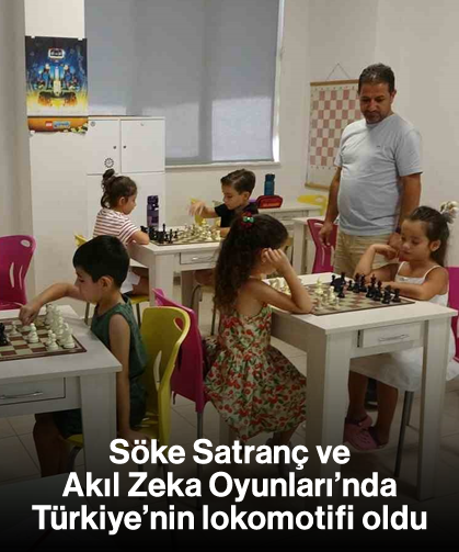Söke Satranç ve Akıl Zeka Oyunları’nda Türkiye’nin lokomotifi oldu