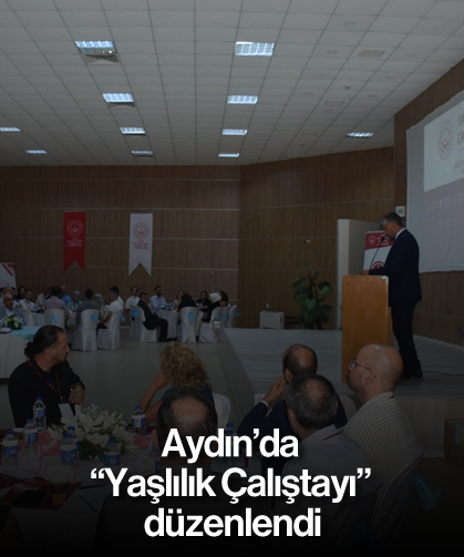 Aydın’da “Yaşlılık Çalıştayı” düzenlendi
