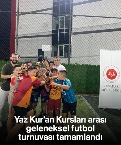Yaz Kur’an Kursları arası geleneksel futbol turnuvası tamamlandı