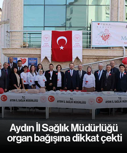 Aydın İl Sağlık Müdürlüğü organ bağışına dikkat çekti