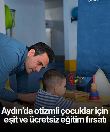 Aydın’da otizmli çocuklar için eşit ve ücretsiz eğitim fırsatı