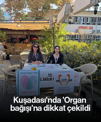 Kuşadası'nda 'Organ bağışı'na dikkat çekildi
