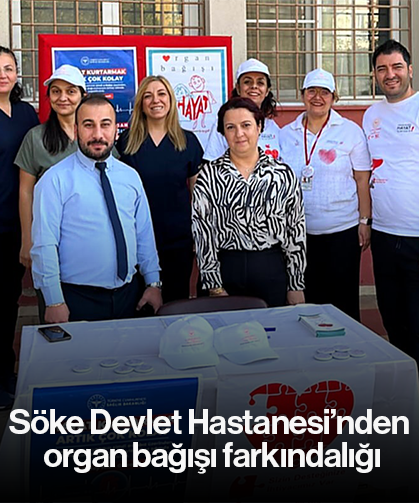 Söke Devlet Hastanesi’nden organ bağışı farkındalığı