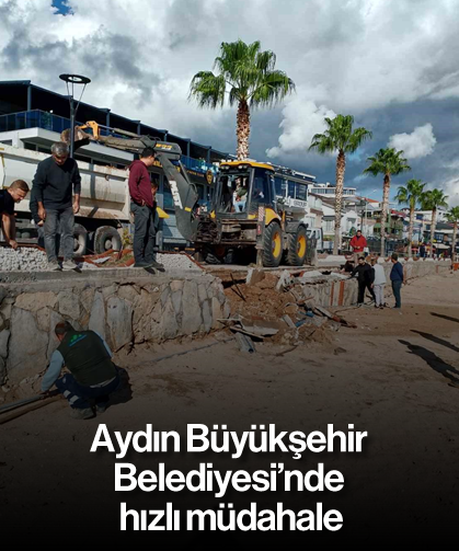Aydın Büyükşehir Belediyesi’nde hızlı müdahale