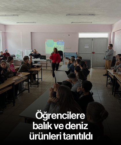 Öğrencilere balık ve deniz ürünleri tanıtıldı