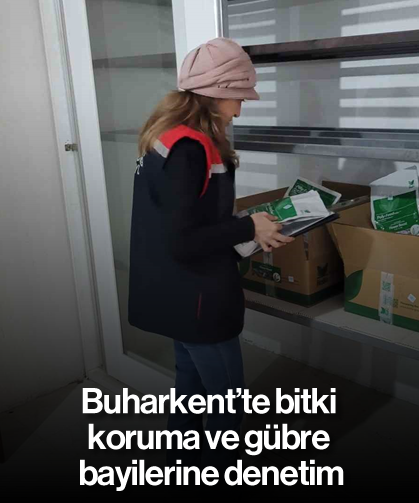 Buharkent’te bitki koruma ve gübre bayilerine denetim