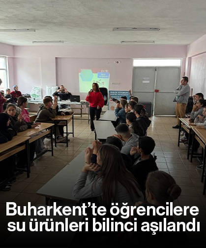 Buharkent’te öğrencilere su ürünleri bilinci aşılandı