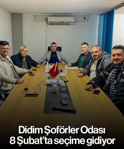 Didim Şoförler Odası 8 Şubat'ta seçime gidiyor