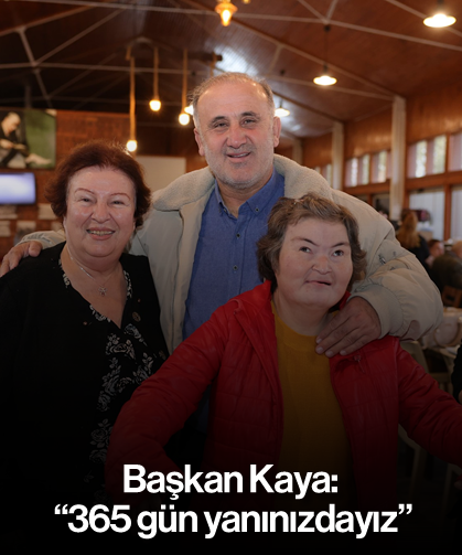 Başkan Kaya: “365 gün yanınızdayız”