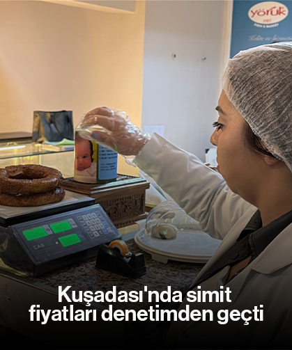 Kuşadası'nda simit fiyatları denetimden geçti