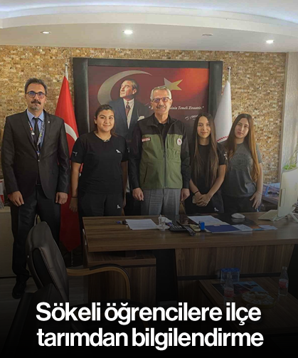 Sökeli öğrencilere ilçe tarımdan bilgilendirme