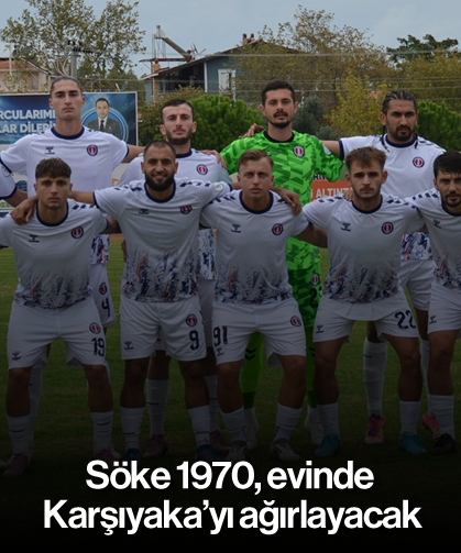 Söke 1970, evinde Karşıyaka’yı ağırlayacak