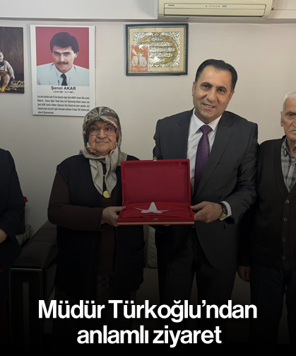 Müdür Türkoğlu’ndan anlamlı ziyaret