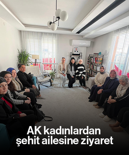 AK kadınlardan şehit ailesine ziyaret