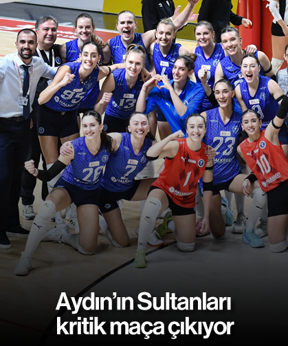 Aydın’ın Sultanları kritik maça çıkıyor