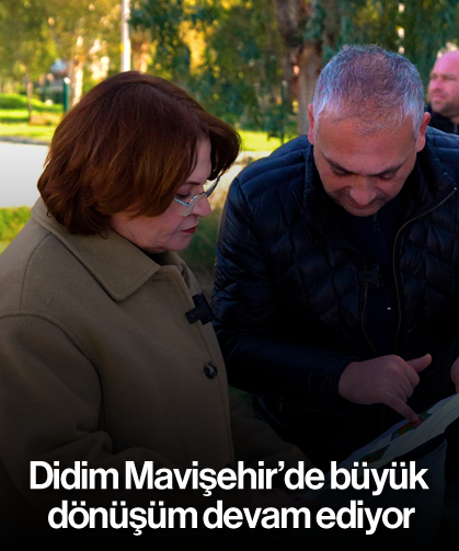 Didim Mavişehir’de büyük dönüşüm devam ediyor