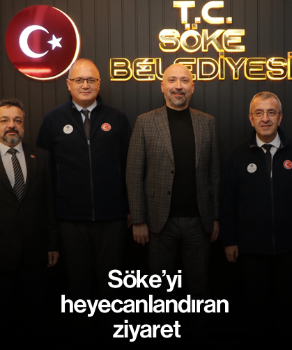 Söke’yi heyecanlandıran ziyaret