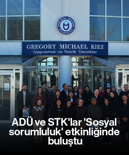 ADÜ ve STK'lar 'Sosyal sorumluluk' etkinliğinde buluştu