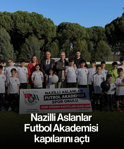 Nazilli Aslanlar Futbol Akademisi kapılarını açtı
