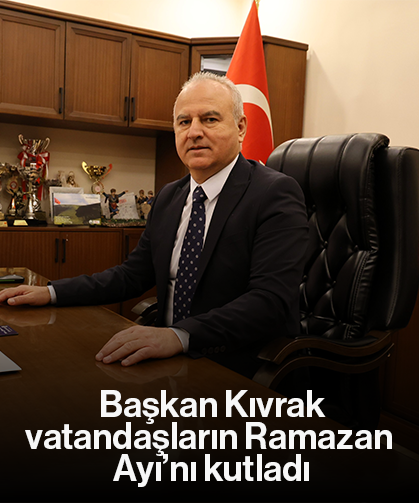 Başkan Kıvrak, vatandaşların Ramazan Ayı’nı kutladı