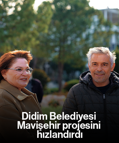 Didim Belediyesi Mavişehir projesini hızlandırdı