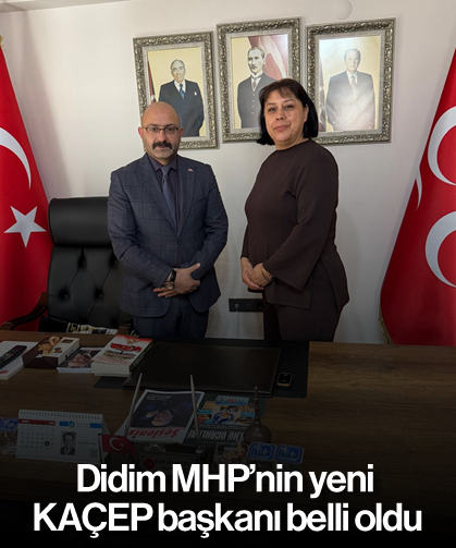 Didim MHP’nin yeni KAÇEP başkanı belli oldu