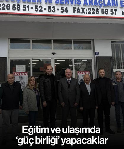 Eğitim ve ulaşımda ‘güç birliği’ yapacaklar