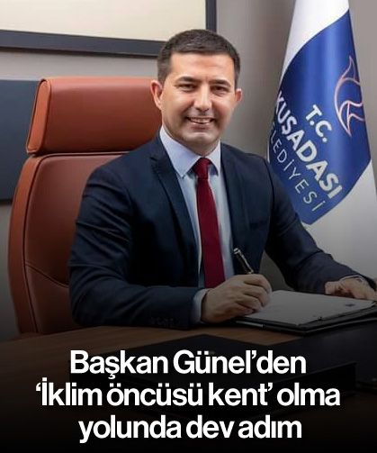 Başkan Günel'den 'İklim öncüsü kent' olma yolunda dev adım