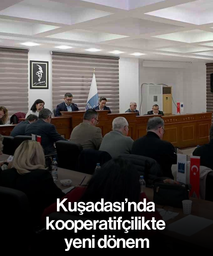 Kuşadası’nda kooperatifçilikte yeni dönem