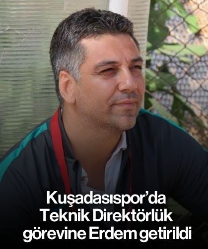 Kuşadasıspor’da Teknik Direktörlük görevine Erdem getirildi