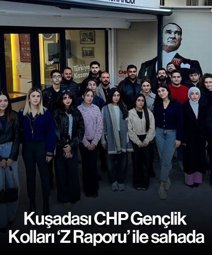 Kuşadası CHP Gençlik Kolları 'Z Raporu' ile sahada